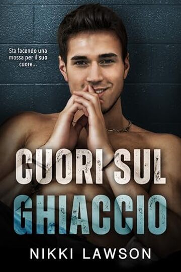 Cuori sul Ghiaccio (Amore e Hockey Vol. 1)