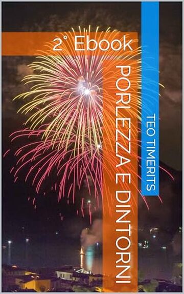 Porlezza e dintorni: 2&deg; Ebook (Immagini de laVal e oltre ricordi fotografici su libro)