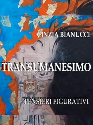 TRANSUMANESIMO - PENSIERI CREATIVI