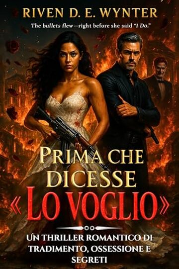 Prima che dicesse "Lo voglio": Un thriller romantico di tradimento, ossessione e segreti