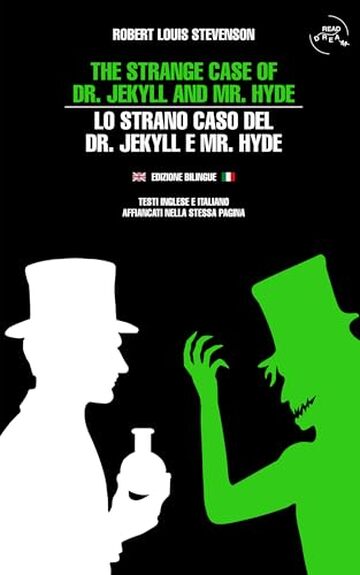 The strange case of Dr. Jekyll and Mr. Hyde – Lo strano caso del Dr. Jekyll e Mr. Hyde. Edizione bilingue inglese e italiano: Testi integrali affiancati nella stessa pagina