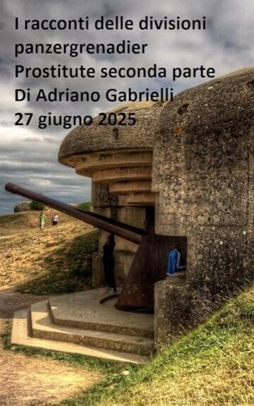 I racconti delle divisioni panzergrenadier (volume 24): Prostitute seconda parte