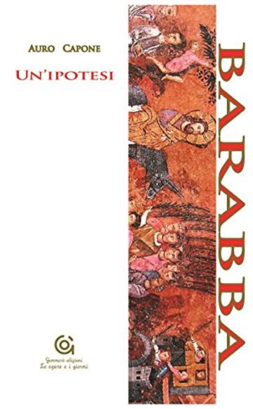 Barabba (Le opere e i giorni / Letteratura e Storia)