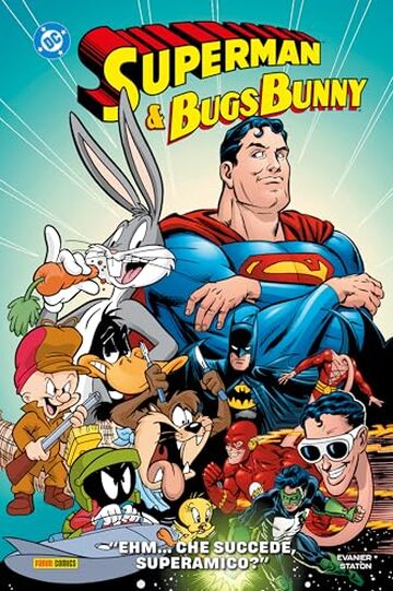 Superman & Bugs Bunny: "Ehm… che succede, superamico?"