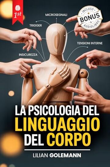 LA PSICOLOGIA DEL LINGUAGGIO DEL CORPO: 7 LIBRI IN 1: Manipolazione Mentale, Strategia Nera & PNL: Tecniche per Difendersi e Dominare la Comunicazione ... Influenzando Chiunque. +AUDIO & eBook