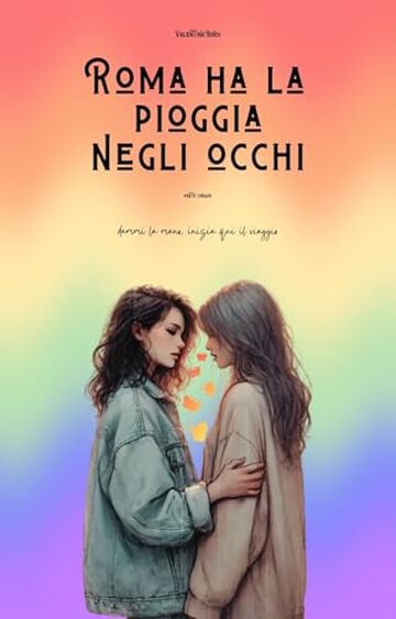 Roma ha la pioggia negli occhi (parte cinque)