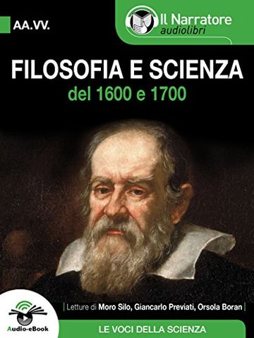 Filosofia e Scienza del 1600 e 1700 (Audio-eBook)