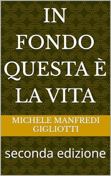 In fondo questa &egrave; la vita : seconda edizione