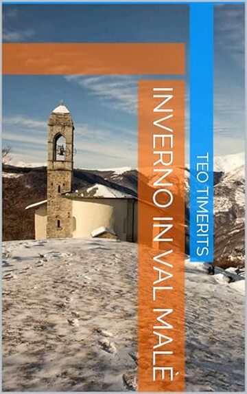 Inverno in Val Mal&egrave; (Immagini de laVal e oltre ricordi fotografici su libro)