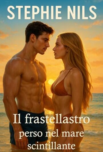 Il fratellastro preso nel mare scintillante (Racconti erotici: con patrigni, matrigne e fratellastri arrapati)