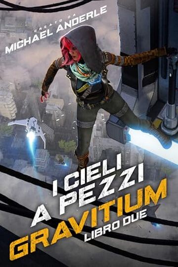 I cieli a pezzi (GRAVITIUM Vol. 2)