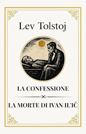 La confessione - La morte di Ivan Il'ič: Con introduzione di Romain Rolland
