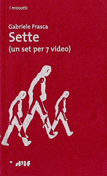 Sette: (un set per 7 video) (i miosotìs Vol. 8)