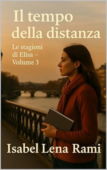 Il tempo della distanza: Le stagioni di Elisa &ndash; Volume 3