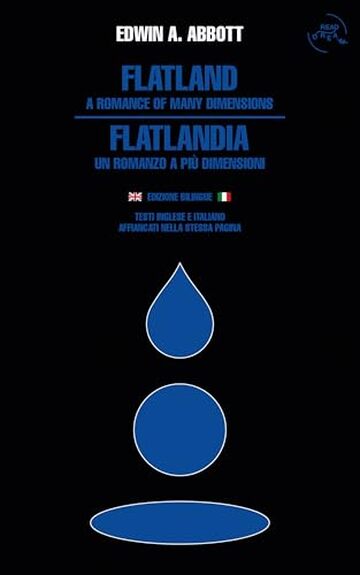 Flatland. A romance of many dimensions – Flatlandia. Un romanzo a più dimensioni. Edizione bilingue inglese e italiano: Testi integrali affiancati nella stessa pagina