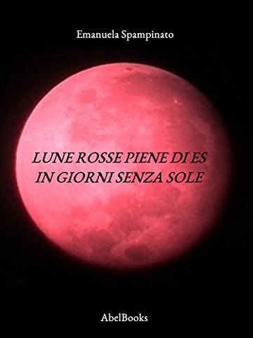 Lune rosse piene di Es in giorni senza sole