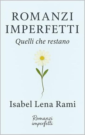 Romanzi imperfetti: Quelli che restano