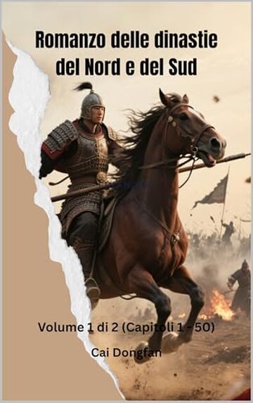 Romanzo delle dinastie del Nord e del Sud: Volume 1 di 2 (Capitoli 1 - 50)