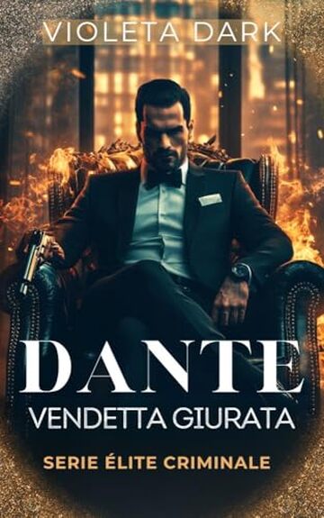 DANTE: Vendetta Giurata: Romance Mafia (&Eacute;lite Criminale Vol. 4)