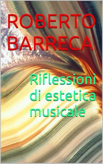 Riflessioni di estetica musicale (Roberto Barreca)
