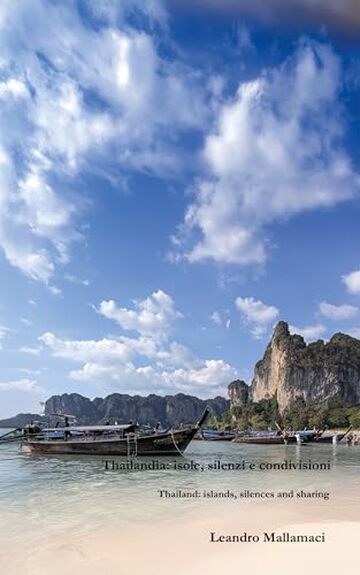 Thailandia: isole, silenzi e condivisioni: Thailand: islands, silences and sharing (Dreamtime Vol. 3)