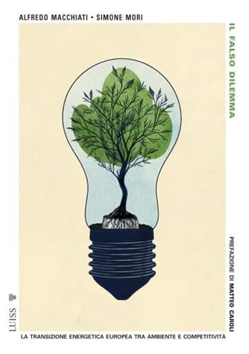 Il falso dilemma: La transizione energetica europea tra ambiente e competitivit&agrave;