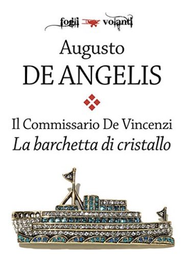 Il commissario De Vincenzi. La barchetta di cristallo (Fogli volanti)