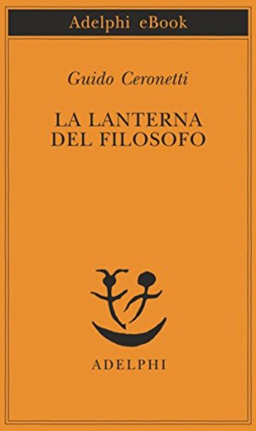 La lanterna del filosofo (Piccola biblioteca Adelphi)