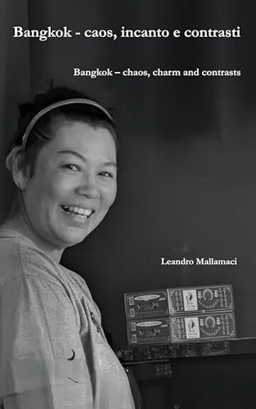 Bangkok - caos, incanto e contrasti: Bangkok &ndash; chaos, charm and contrasts (Dreamtime Vol. 4)