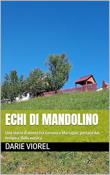 ECHI DI MANDOLINO: Una storia d&rsquo;amore tra Genova e Marsiglia, portata dal tempo e dalla musica