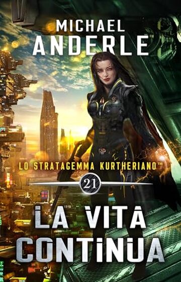 La vita continua (Lo Stratagemma Kurtheriano&trade; Vol. 21)