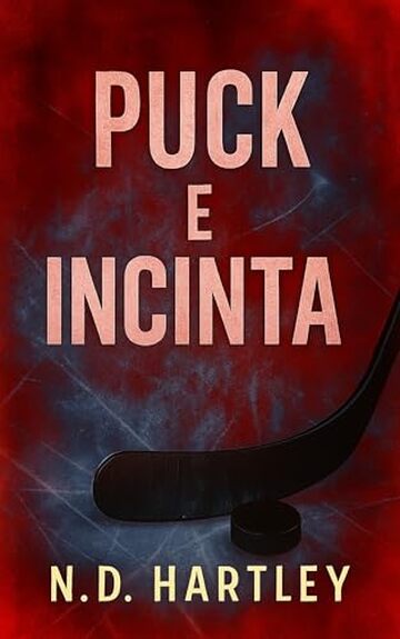 Puck e incinta: Una differenza d'et&agrave;, una gravidanza inaspettata e una storia d'amore nell'hockey (ND Re del Ghiaccio (Italian) Vol. 3)