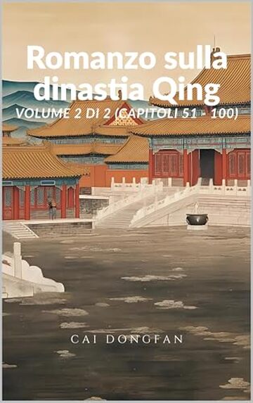 Romanzo sulla dinastia Qing: Volume 2 di 2 (Capitoli 51 - 100)