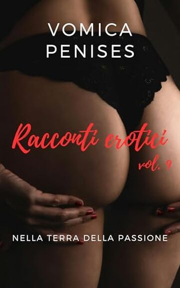 Racconti erotici vol. 9: Nella terra della passione