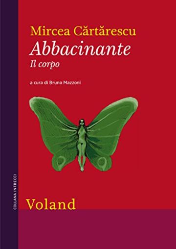 Abbacinante. Il corpo