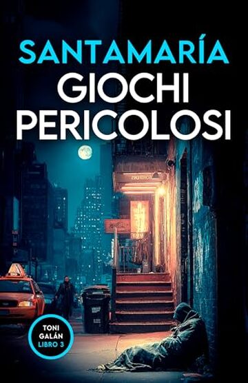 Giochi pericolosi: "Un thriller psicologico di sparizioni e inganni: Un'indagine mozzafiato della serie Toni Gal&aacute;n (Vol. 3)