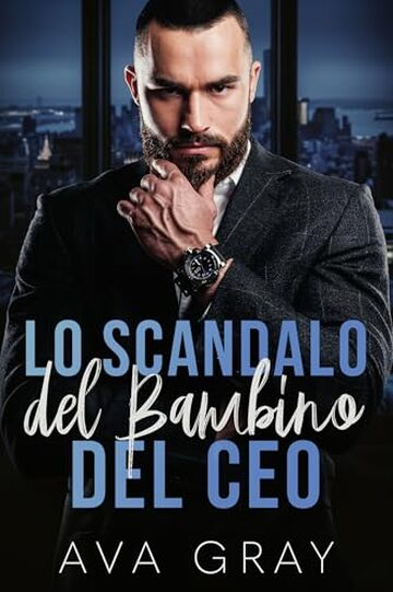 Lo Scandalo del Bambino del CEO (I Miliardari Maschi Alfa)