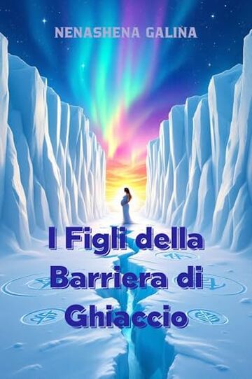 "I Figli del Muro Bianco" Fiaba per adulti dark: "Un segreto di ghiaccio che lega due mondi" Realismo magico italiano