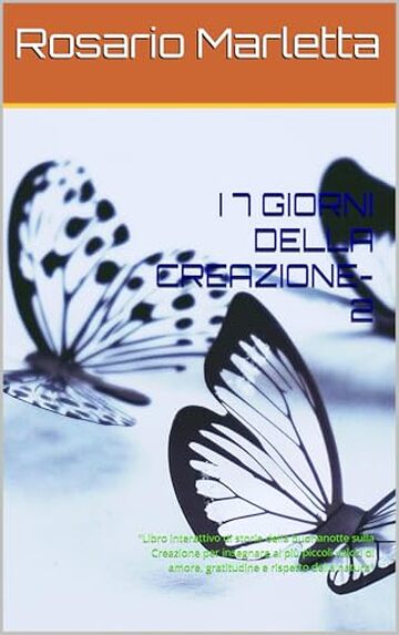 I 7 GIORNI DELLA CREAZIONE-2: "Libro interattivo di storie della buonanotte sulla Creazione per insegnare ai pi&ugrave; piccoli valori di amore, gratitudine e rispetto della natura" (NARRATIVA)
