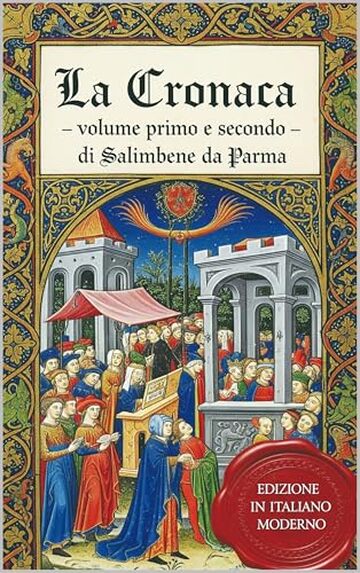 La Cronaca &ndash; Volume primo e secondo: Versione in italiano moderno
