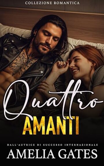 Quattro Amanti: Collezione Romantica