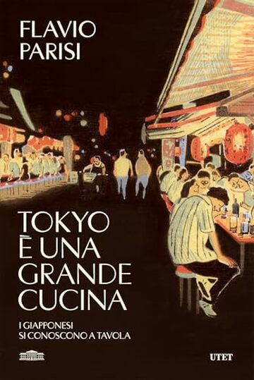Tokyo &egrave; una grande cucina: I giapponesi si conoscono a tavola