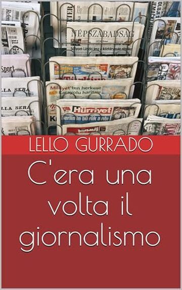 C'era una volta il giornalismo