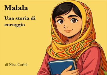 Malala: Una storia di coraggio (I personaggi del nostro tempo)
