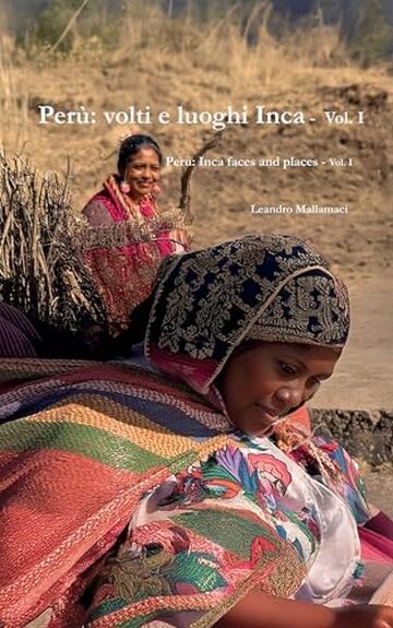 Per&ugrave;: volti e luoghi Inca : Volume I: Lima e la costa andina (Dreamtime Vol. 10)