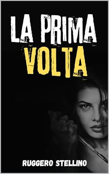 La Prima Volta: Il thriller che ti farà dubitare di ogni moglie perfetta | Suspense, inganni e un crimine silenzioso impossibile da dimenticare