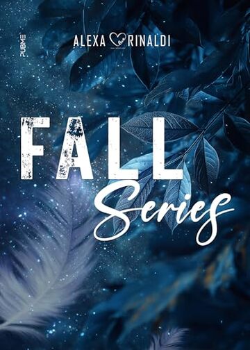 Fall Series: Volume unico + Contenuti extra (Collana Dark-Brightlove - PubMe) (PubMe Romance)