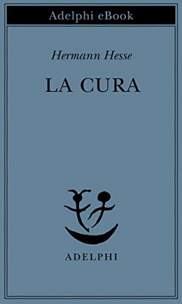 La cura (Piccola biblioteca Adelphi Vol. 58)