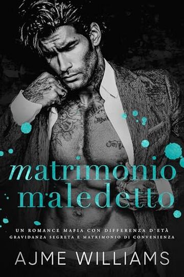 Matrimonio Maledetto: Un romance mafia con differenza d’età, gravidanza segreta e matrimonio di convenienza (Italian Edition: Mafia Lords of Sin)