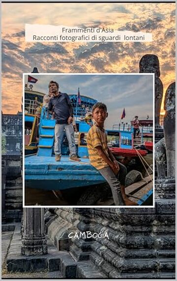 Frammenti d'Asia : Racconti fotografici di sguardi lontani